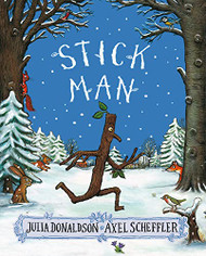 Stick Man Jul 07 2016 Scholastic