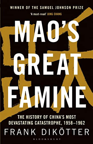 Mao's Great Famine: The History of China's Most Devastating Catastrophe 1958-62