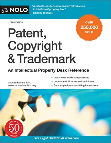 Patent Copyright & Trademark: An Intellectual Property Desk Reference