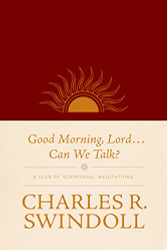 Good Morning Lord . . . Can We Talk?: A Year of Scriptural Meditations