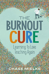 Burnout Cure: Learning to Love Teaching Again