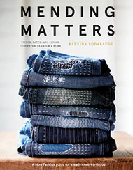 Mending Matters: Stitch Patch and Repair Your Favorite Denim & More