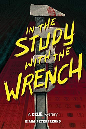 In the Study with the Wrench: A Clue Mystery Book Two