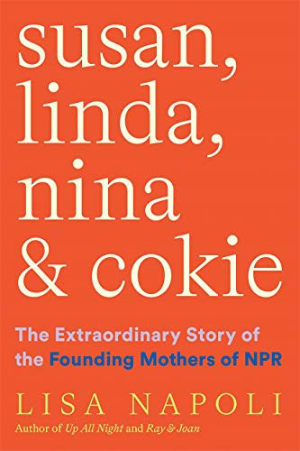 Susan Linda Nina and Cokie: The Extraordinary Story of the