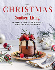 2021 Christmas with Southern Living: Inspired Ideas for Holiday