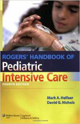 Rogers' Handbook of Pediatric Intensive Care