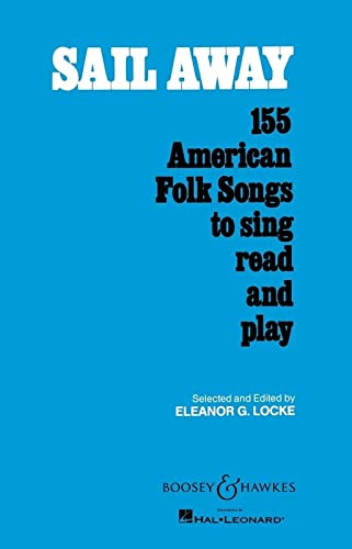 Sail Away: 155 American Folk Songs to Sing Read and Play
