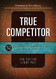 True Competitor: 52 Devotions for Athletes Coaches & Parents