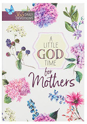 Little God Time for Mothers: 365 Daily Devotions