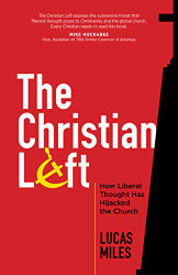 Christian Left: How Liberal Thought Has Hijacked the Church
