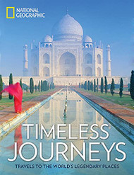 Timeless Journeys: Travels to the World's Legendary Places