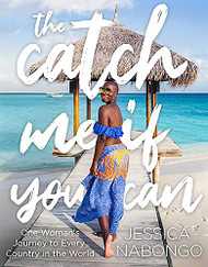 Catch Me If You Can: One Woman's Journey to Every Country in the World