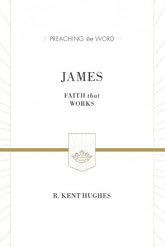 James: Faith That Works (Preaching the Word)