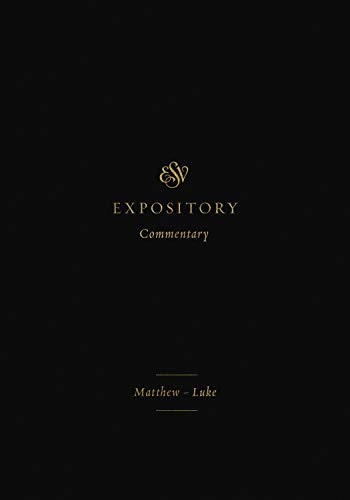 ESV Expository Commentary: Matthew-Luke (Volume 8)