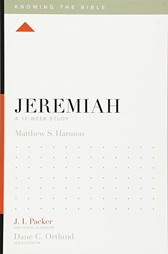 Jeremiah: A 12-Week Study (Knowing the Bible)