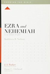 Ezra and Nehemiah: A 12-Week Study (Knowing the Bible)