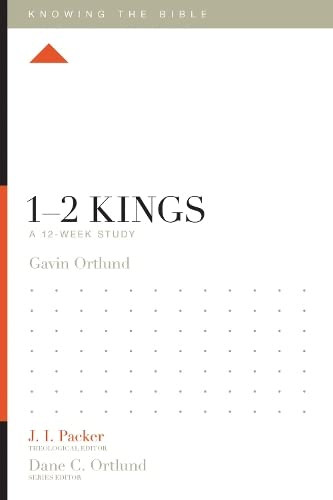1-2 Kings: A 12-Week Study (Knowing the Bible)