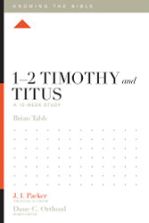 1-2 Timothy and Titus: A 12-Week Study