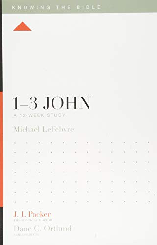 1-3 John: A 12-Week Study (Knowing the Bible)