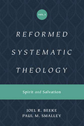 Reformed Systematic Theology Volume 3: Spirit and Salvation