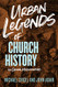 Urban Legends of Church History: 40 Common Misconceptions