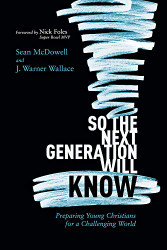 So the Next Generation Will Know: Preparing Young hristians for a