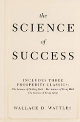Science of Success: Includes Three Prosperity Classics