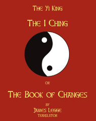 I-Ching Or The Book Of Changes: The Yi King