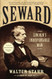 Seward: Lincoln's Indispensable Man
