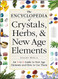 Encyclopedia of Crystals Herbs and New Age Elements