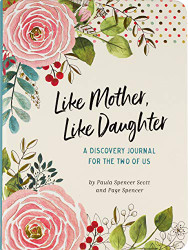 Like Mother Like Daughter A Discovery Journal for the Two of Us