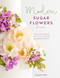 Modern Sugar Flowers Volume 2