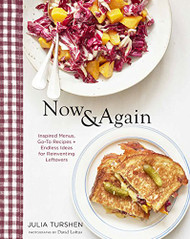 Now & Again: Go-To Recipes Inspired Menus + Endless Ideas for