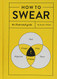 How to Swear: An Illustrated Guide