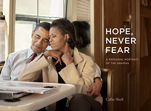 Hope Never Fear: A Personal Portrait of the Obamas