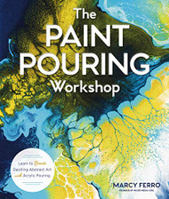 Paint Pouring Workshop: Learn to Create Dazzling Abstract Art