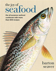 Joy of Seafood: The All-Purpose Seafood Cookbook with more than 900 Recipes