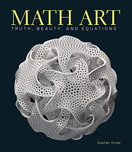 Math Art: Truth Beauty and Equations