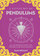 Little Bit of Pendulums: An Introduction to Pendulum Divination Little Bit of Pendulums: An Introduction to Pendulum Divination