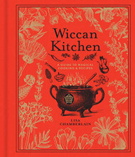 Wiccan Kitchen: A Guide to Magical Cooking & Recipes (Volume 7)