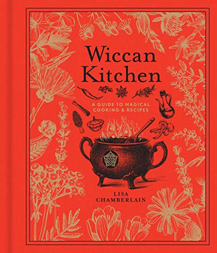 Wiccan Kitchen: A Guide to Magical Cooking & Recipes (Volume 7)
