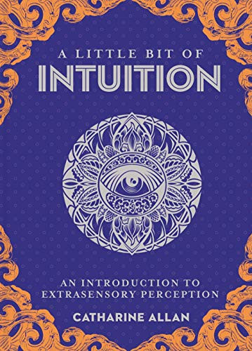Little Bit of Intuition: An Introduction to Extrasensory Vol. 19