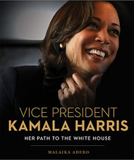 Vice President Kamala Harris: Her Path to the White House