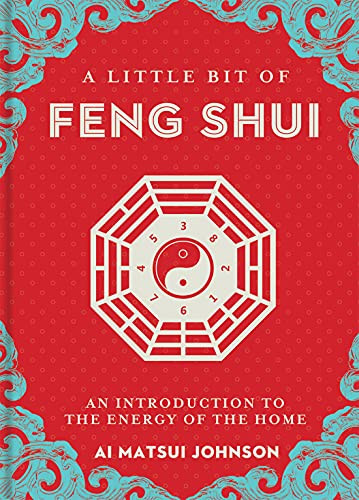 Little Bit of Feng Shui: An Introduction to the Energy of the
