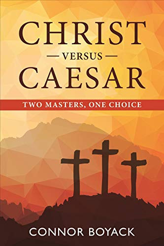 Christ versus Caesar: Two Masters One Choice