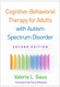 Cognitive-Behavioral Therapy for Adults with Autism Spectrum Disorder