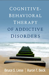 Cognitive-Behavioral Therapy of Addictive Disorders