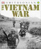 Vietnam War: The Definitive Illustrated History