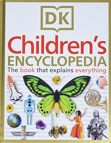 DK Children's Encyclopedia: The Book That Explains Everything By DK