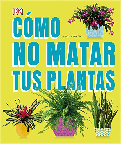 Como No Matar tus Plantas